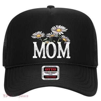 Mom Floral Chamomile Design MotherS Day Funny Gift Mom Funny Gift High Crown Mesh Back Trucker Hat