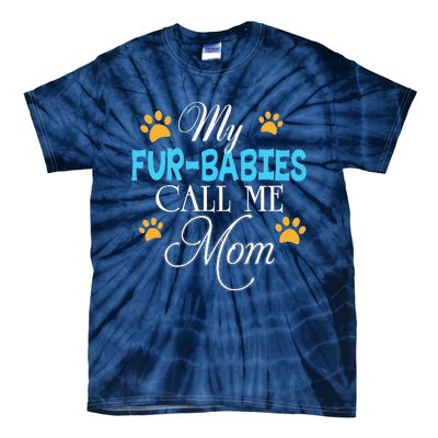 My FurBabies Call Me Mom Dog Cat Lover Mother Father Day Tie-Dye T-Shirt