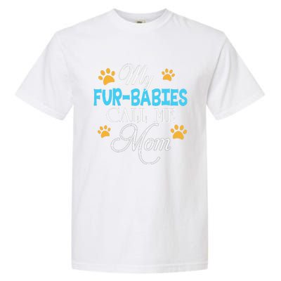 My FurBabies Call Me Mom Dog Cat Lover Mother Father Day Garment-Dyed Heavyweight T-Shirt