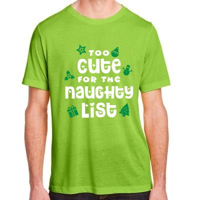 Matching Family Christmas Design Too Cute For Naughty List Cool Gift Adult ChromaSoft Performance T-Shirt