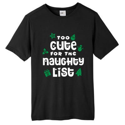 Matching Family Christmas Design Too Cute For Naughty List Cool Gift Tall Fusion ChromaSoft Performance T-Shirt