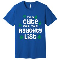 Matching Family Christmas Design Too Cute For Naughty List Cool Gift Premium T-Shirt