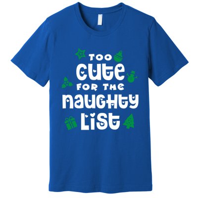 Matching Family Christmas Design Too Cute For Naughty List Cool Gift Premium T-Shirt