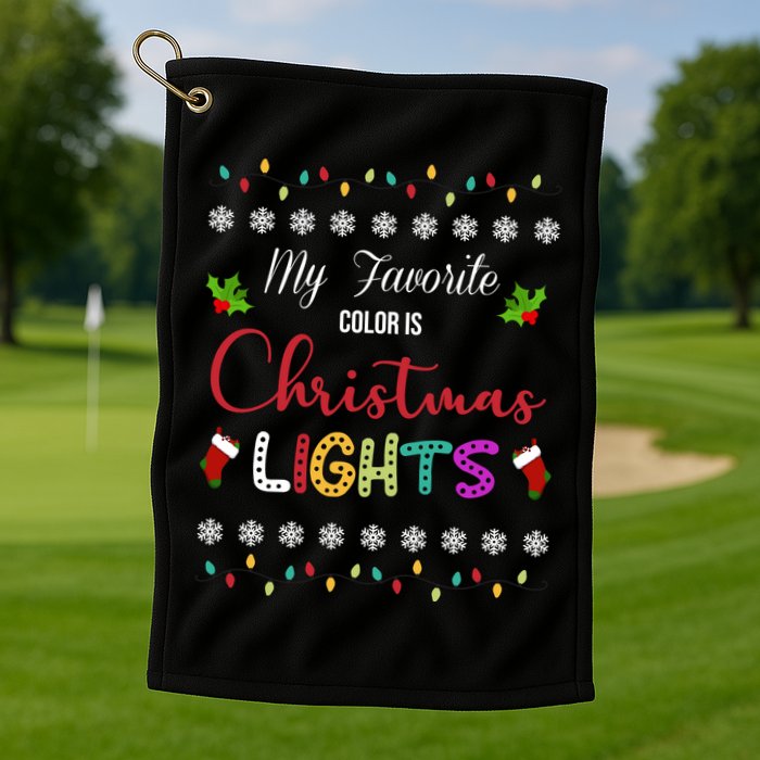 My Favorite Color Is Christmas Lights Golf Towel
