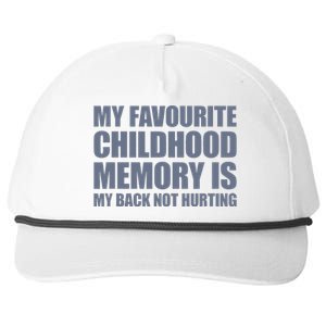 My Favorite Childhood Memory Is My Back Not Hurting Snapback Five-Panel Rope Hat