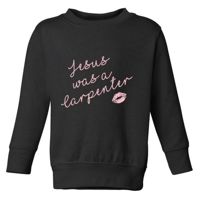 Music Festival Clothing Women Jesus Was A Carpenter Toddler Sweatshirt