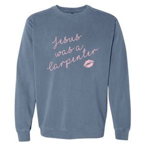 Music Festival Clothing Women Jesus Was A Carpenter Garment-Dyed Sweatshirt