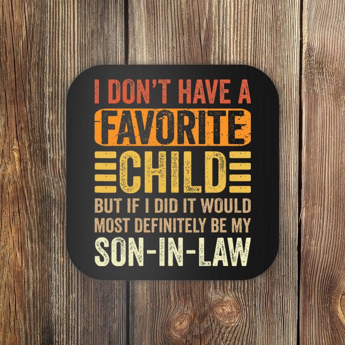 My Favorite Child Most Definitely My Soninlaw Funny Coaster