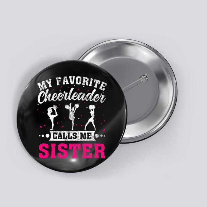 My Favorite Cheerleader Calls Me Sister Cheerleading Button