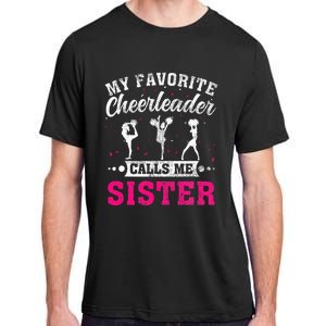 My Favorite Cheerleader Calls Me Sister Cheerleading Adult ChromaSoft Performance T-Shirt