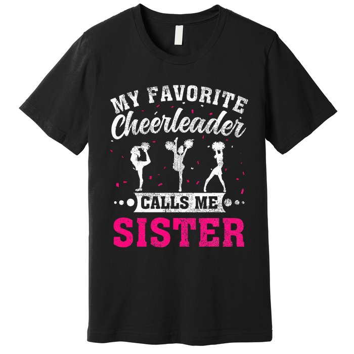 My Favorite Cheerleader Calls Me Sister Cheerleading Premium T-Shirt