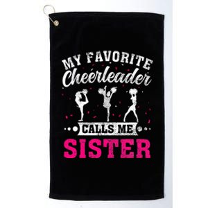 My Favorite Cheerleader Calls Me Sister Cheerleading Platinum Collection Golf Towel