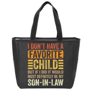 My Favorite Child  Most Definitely My SonInLaw  Funny Zip Tote Bag