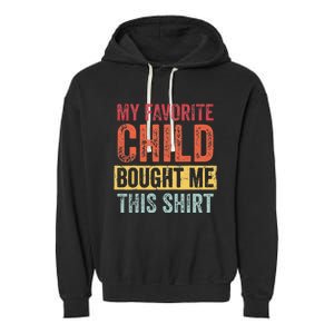 My Favorite Child Bought Me This Funny Mom Dad Joke Garment-Dyed Fleece Hoodie