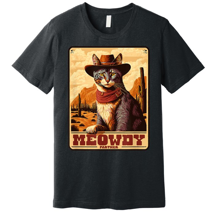 Meowdy! Funny Country Music Cat Cowboy Hat Wanted Poster Premium T-Shirt