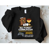 My First Communion 2025 New Level Achieved Sweatshirt