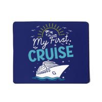 My First Cruise Women And Funny Cruise Trip Mousepad