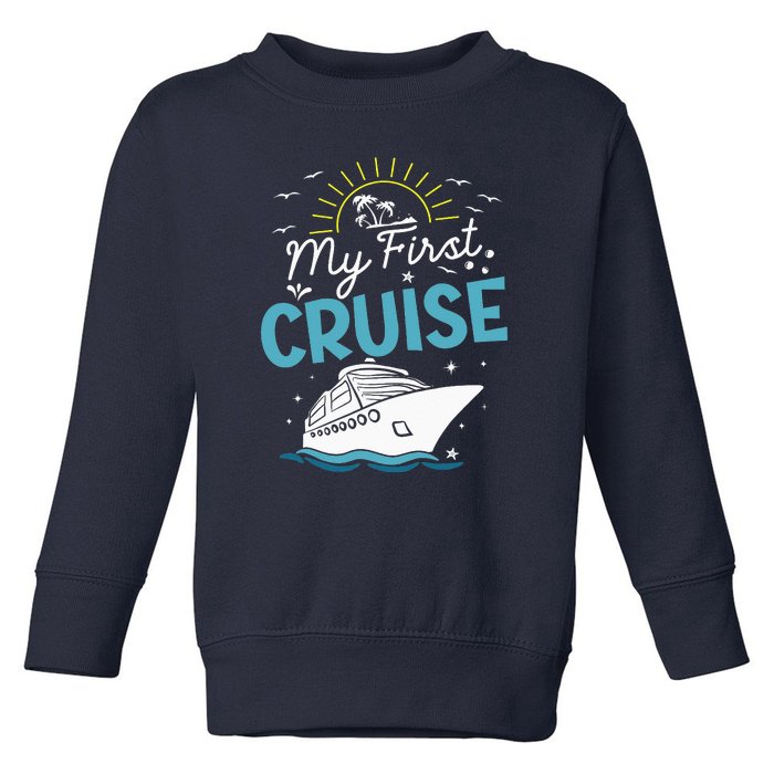 My First Cruise Women And Funny Cruise Trip Toddler Sweatshirt