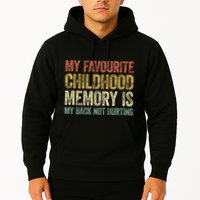My Favorite Childhood Memory Is My Back Not Hurting Hoodie