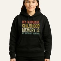 My Favorite Childhood Memory Is My Back Not Hurting Hoodie