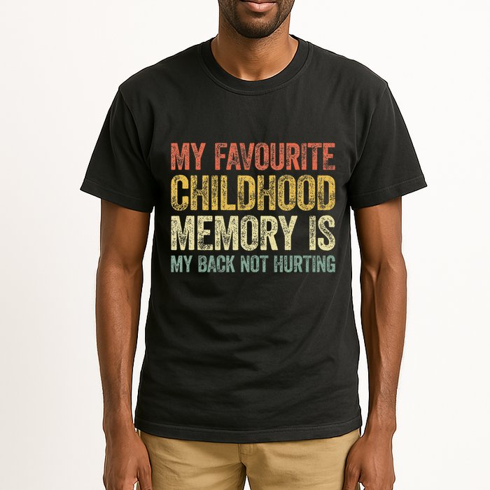 My Favorite Childhood Memory Is My Back Not Hurting Tall T-Shirt