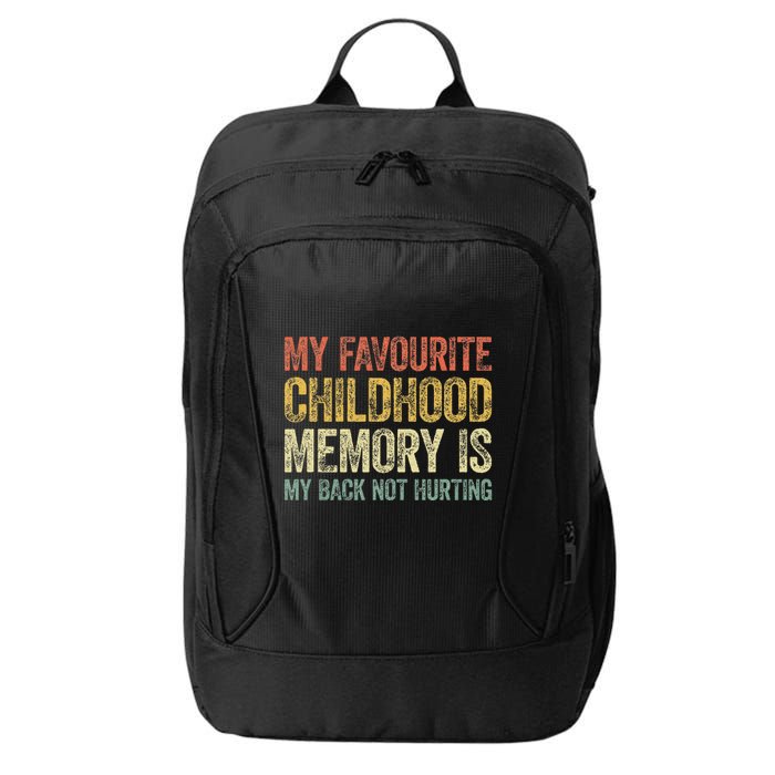 My Favorite Childhood Memory Is My Back Not Hurting City Backpack