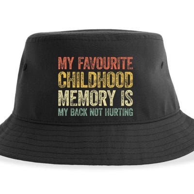 My Favorite Childhood Memory Is My Back Not Hurting Sustainable Bucket Hat