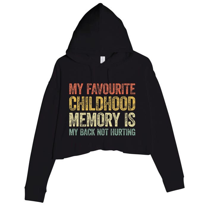 My Favorite Childhood Memory Is My Back Not Hurting Crop Fleece Hoodie
