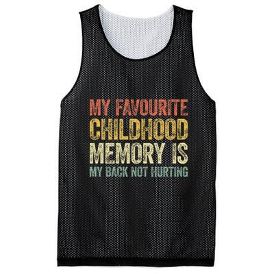 My Favorite Childhood Memory Is My Back Not Hurting Mesh Reversible Basketball Jersey Tank