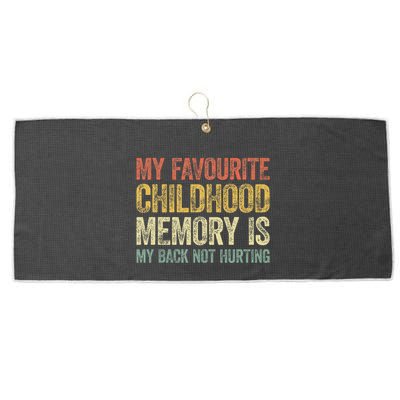 My Favorite Childhood Memory Is My Back Not Hurting Large Microfiber Waffle Golf Towel