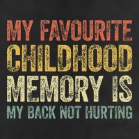 My Favorite Childhood Memory Is My Back Not Hurting 25L Jumbo Tote