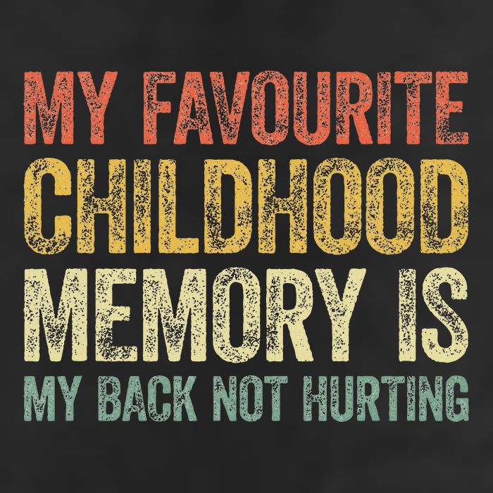 My Favorite Childhood Memory Is My Back Not Hurting 25L Jumbo Tote