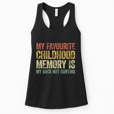 My Favorite Childhood Memory Is My Back Not Hurting Womens Tank Top