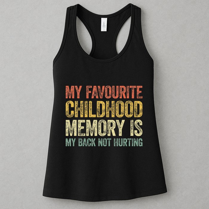 My Favorite Childhood Memory Is My Back Not Hurting Womens Tank Top
