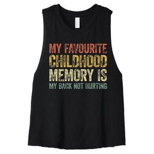 My Favorite Childhood Memory Is My Back Not Hurting Women's Racerback Cropped Tank