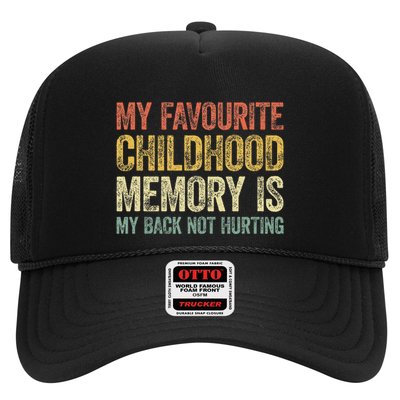 My Favorite Childhood Memory Is My Back Not Hurting Trucker Hat