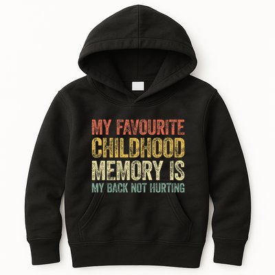 My Favorite Childhood Memory Is My Back Not Hurting Kids Hoodie