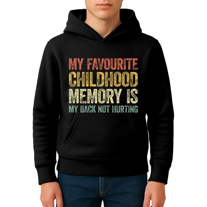 My Favorite Childhood Memory Is My Back Not Hurting Kids Hoodie