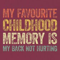 My Favorite Childhood Memory Is My Back Not Hurting 16oz Travel Tumbler