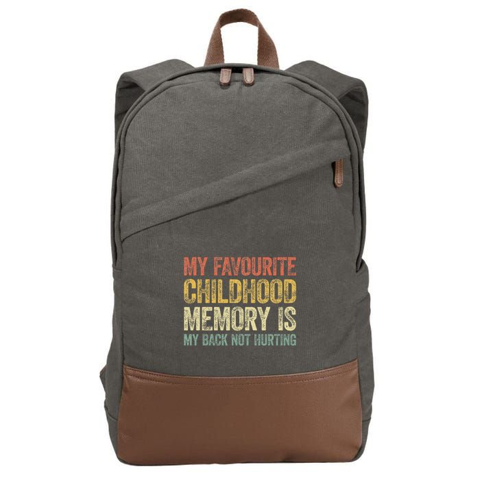 My Favorite Childhood Memory Is My Back Not Hurting Cotton Canvas Backpack