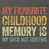 My Favorite Childhood Memory Is My Back Not Hurting Cotton Canvas Backpack