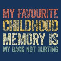 My Favorite Childhood Memory Is My Back Not Hurting Infant Baby Jersey Bodysuit