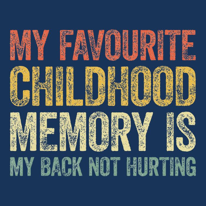 My Favorite Childhood Memory Is My Back Not Hurting Infant Baby Jersey Bodysuit
