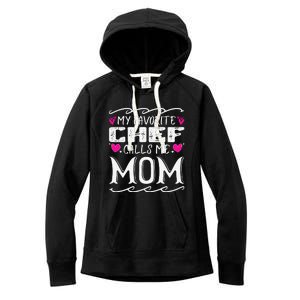 My Favorite Chef Calls Me Mom Funny Cooking Mothers Day Women's Fleece Hoodie