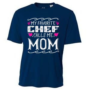 My Favorite Chef Calls Me Mom Funny Cooking Mothers Day Cooling Performance Crew T-Shirt