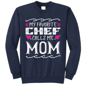 My Favorite Chef Calls Me Mom Funny Cooking Mothers Day Sweatshirt