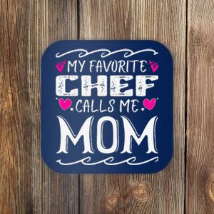 My Favorite Chef Calls Me Mom Funny Cooking Mothers Day Coaster