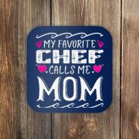 My Favorite Chef Calls Me Mom Funny Cooking Mothers Day Coaster