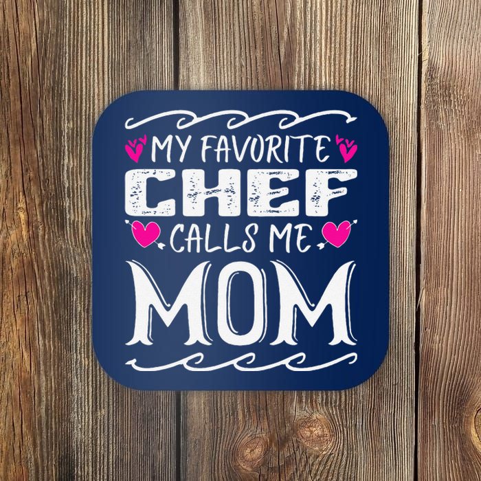 My Favorite Chef Calls Me Mom Funny Cooking Mothers Day Coaster