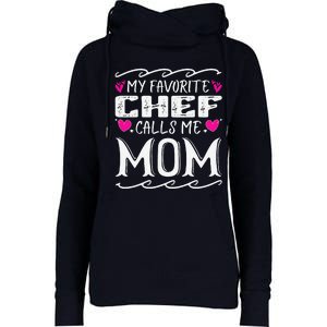 My Favorite Chef Calls Me Mom Funny Cooking Mothers Day Womens Funnel Neck Pullover Hood